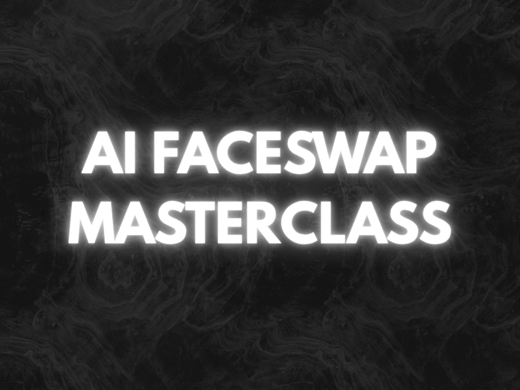 AI FaceSwap Masterclass